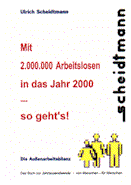 Mit 2.000.000 Arbeitslosen in das Jahr 2000 - so wär's gegangen!